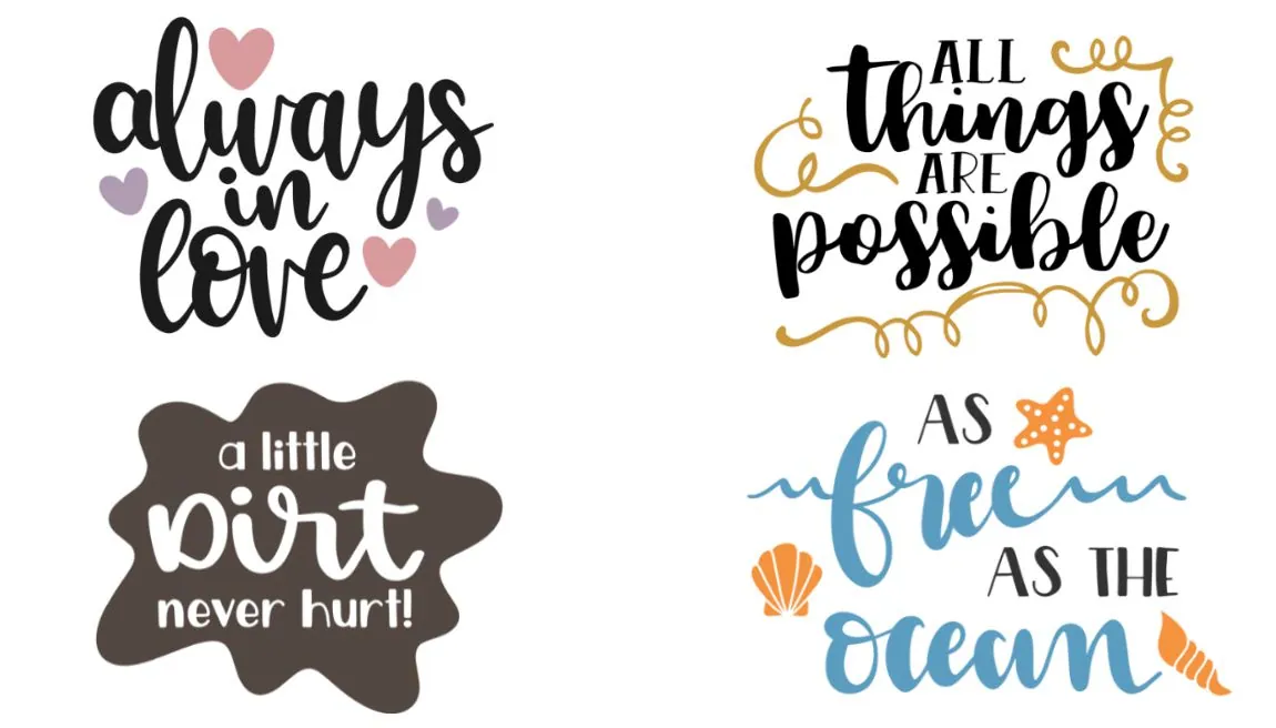 Textes décoratifs créés dans Silhouette Studio : « always in love », « a little dirt never hurt », « free as the ocean »