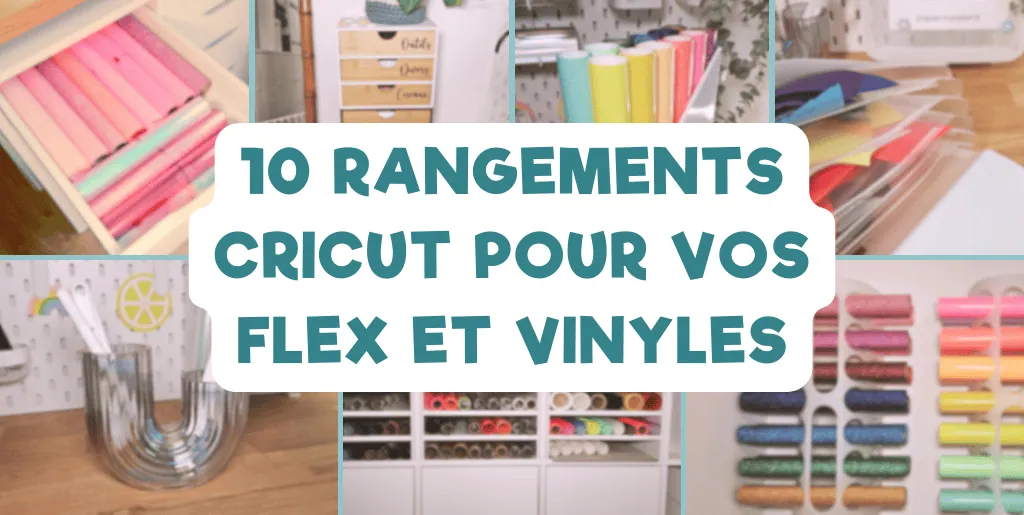 BanniÚre « 10 rangements Cricut pour vos flex et vinyles » sur fond d'étagÚres remplies de rouleaux colorés
